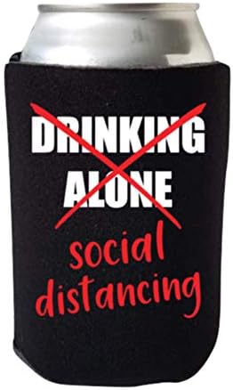 Социално дистанциране Смешни Can Cooler - Не пия сам, аз дистанцируюсь от обществото - Няколко цветови вариации - Идеалният