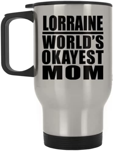 Designsify Lorraine Най-Добрата майка в света, Сребърен Пътна Чаша 14 грама, на Изолиран Чаша от Неръждаема Стомана,